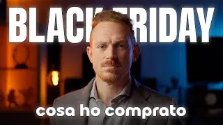 BLACK FRIDAY 2025 - Che Cosa Ho Comprato e Quanto Ho Risparmiato