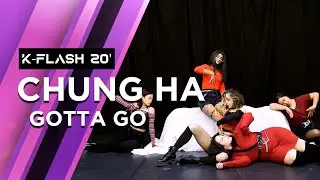 [2020 K-FLASH] CHUNG HA - GOTTA GO | Dance Cover