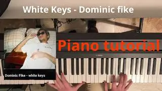 White keys - Dominic Fike // piano tutorial