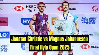 JUARA !!! Jonatan Christie vs Magnus Johannesen Final Hylo Open 2025