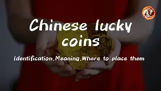 Chinese Lucky coins (Identification &ndash; Meaning -Where to place them)