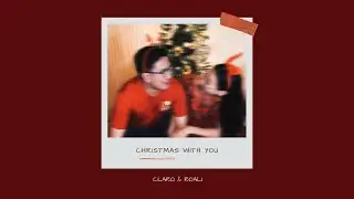 Claro & @roalirelampagos - Christmas With You (Official Music Video)