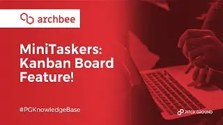 MiniTaskers - Make Use Of Kanban Board Feature In Archbee| PitchGround