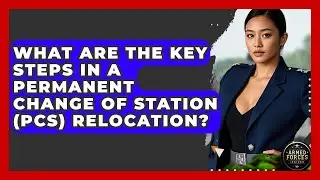 What Are the Key Steps in a Permanent Change of Station (PCS) Relocation? - Armed Forces Insider