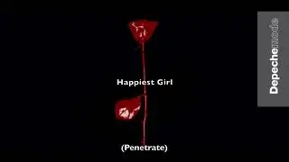 Depeche Mode - Happiest Girl (Penetrate)