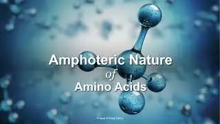 7. Proteins_2: Amphoteric Nature