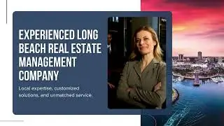 🏠 Why Property Management in Long Beach Is Essential in 2025