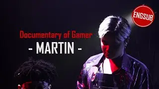 [Eng Sub] Documentary of Gamer EP. 1 MARTIN - The Warrior of Valdus