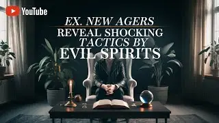 Ex-New Agers Expose the Dark Truth About Deceptive Spiritual Practices 👁️&zwj;🗨️