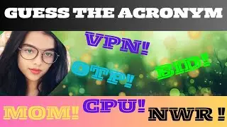 Guess the Acronyms! Acronyms Quiz 02