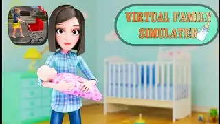 Busy Virtual Mother Simulator - Gameplay Walkthrough #1