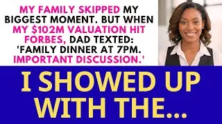 My Family Skipped My Biggest Moment But When My $102M Valuation Hit Forbes, Dad Texted...