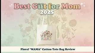 Best Gift for Mom 2025 | Floral &ldquo;MAMA&rdquo; Cotton Tote Bag Review