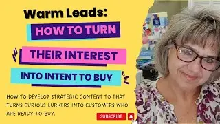Warm Leads: How to Turn Interest into Intent to Buy
