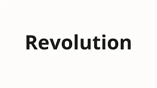 How to pronounce Revolution