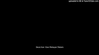 Davut Acar- Ezan Muhayyer Makamı