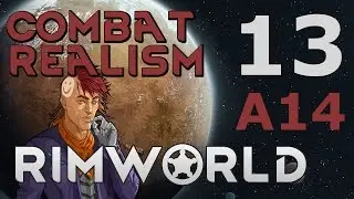RimWorld Alpha 14 | Part 13 | Modded w/ CombatRealism | Building The Prison Wing