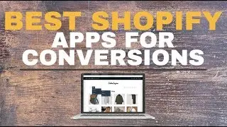 Best Shopify Apps for Conversions & Sales in 2018