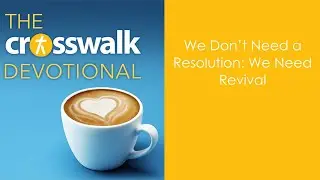 We Don&rsquo;t Need a Resolution: We Need Revival