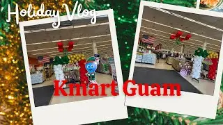 Kmart Guam  Holiday Vlog