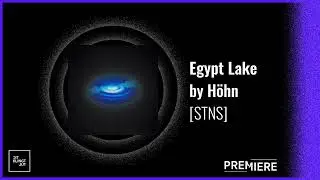PREMIERE: Egypt Lake - H&ouml;hn | STNS