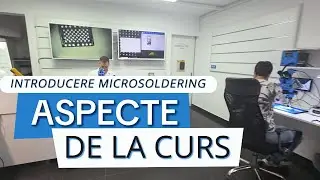 🛠️ NIVEL 2 &ndash; Introducere &icirc;n Microsoldering 🔬 - Aspecte din sala de curs.