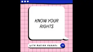Know Your Rights: Episode 1 with Rachael Chevlin