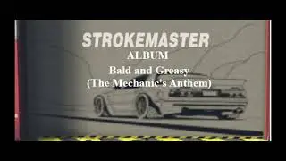 Bald and Greasy The Mechanic's Anthem