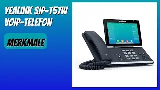 BEWERTUNG (2025): Yealink SIP-T57W VoIP-Telefon. WESENTLICHE Einzelheiten