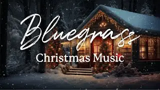 Bluegrass Christmas Holiday Music for Cozy Background Ambience [NO ADS]