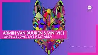 Armin van Buuren & Vini Vici feat. ALBA - When We Come Alive