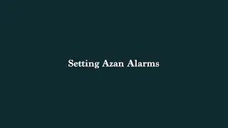 How to Set Azan Alarms | 5 | Al-Iqamah W616 & W599