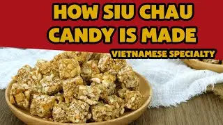 How Siu Chau Candy Is Made &ndash; A Vietnamese specialty from Nam Dinh - Minh Duong Food