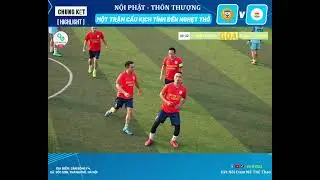🔥 HIGHLIGHT 🔥 CHUNG KẾT⚽ Nội Phật 2️⃣  – 2️⃣ Thôn Thượng( PENALTY:4️⃣ – 5️⃣ )