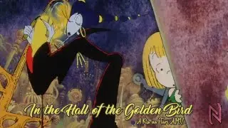 In the Hall of the Golden Bird [Kin No Tori AMV]