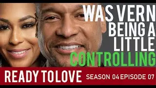 JOEL FEELS VERNEISHA IS CONTROLLING HERE IS THE TRUTH | READY TO LOVE S4 EPISODE 7