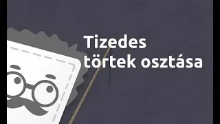 Tizedes törtek osztása | Matematika - 5. osztály