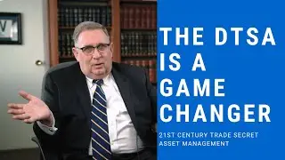 The Defend Trade Secrets Act (DTSA) is a Game Changer