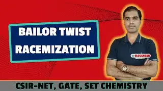 BAILOR TWIST RACEMIZATION | CSIR-NET, GATE, SET CHEMISTRY | NEW BATCH ON  JAN-02 | BIOGENESIS