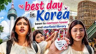 BEST DAY IN KOREA 🇰🇷❤️ | Namsan Tower + Starfield Library | Korea Vlog