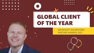 Microsoft Advertising 2022 Global Partner Awards │ Client Partnership of the Year