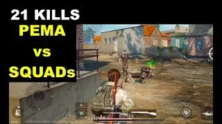 PEMA vs SQUADS / INSANE 21 KILLS/ PUBG MOBILE
