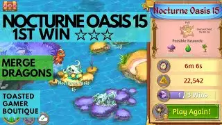Merge Dragons Nocturne Oasis 15 &bull; 3 Stars On 1st Win ☆☆☆