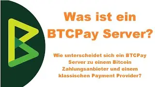 Was ist ein BTCPay Server? (BTCPay Server Teil 1)