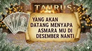 TAURUS🤍kamu akan dealing dengan org ini di bulan DESEMBER 🤍