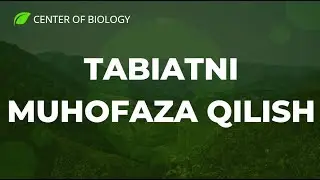 17-18 Mavzu: Inson va tabiat; Tabiatni muhofaza qilish