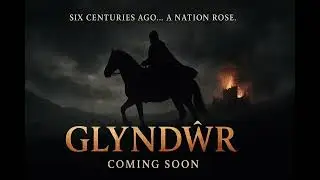 Owain Glyndŵr - Cymru commander - the movie 