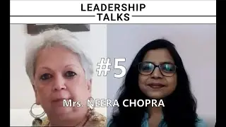 Leadership Talks #5 with Mrs. Neera Chopra, Education Analyst, Master Trainer, CBSE