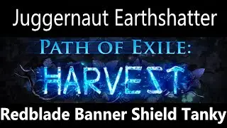 Path Of Exile Harvest, Juggernaut Crit Earthshatter, Mace Redblade Banner Shield Lair Of The Hydra