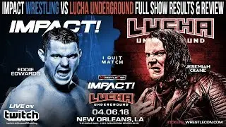 IMPACT WRESTLING vs LUCHA UNDERGROUND FULL SHOW RESULTS & REVIEW